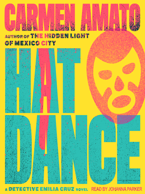 Title details for Hat Dance--An Emilia Cruz Novel by Carmen Amato - Wait list